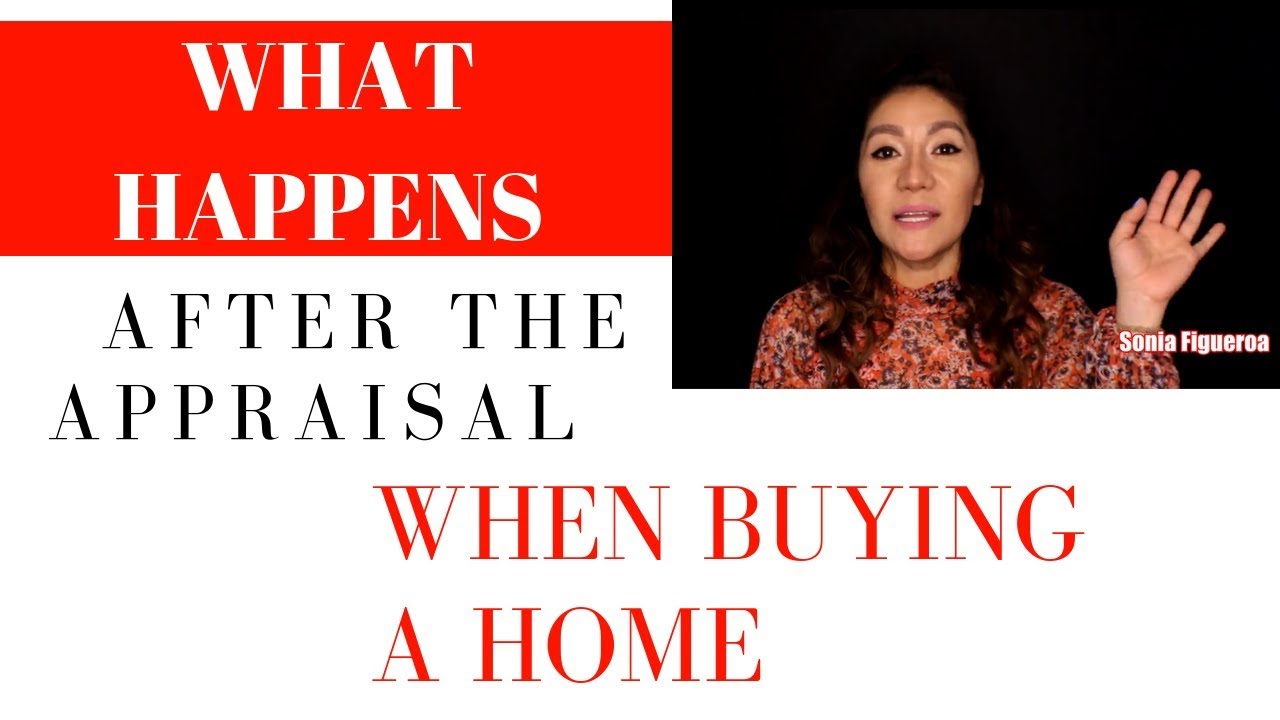 What happens after the appraisal is done when buying a house?