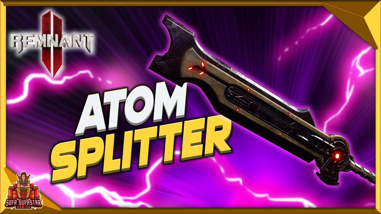 Remnant 2 How To Get Atom Splitter - Insane Buster Sword Melee Weapon