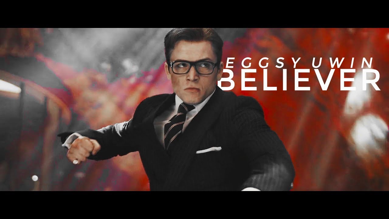 Eggsy Uwin // Believer
