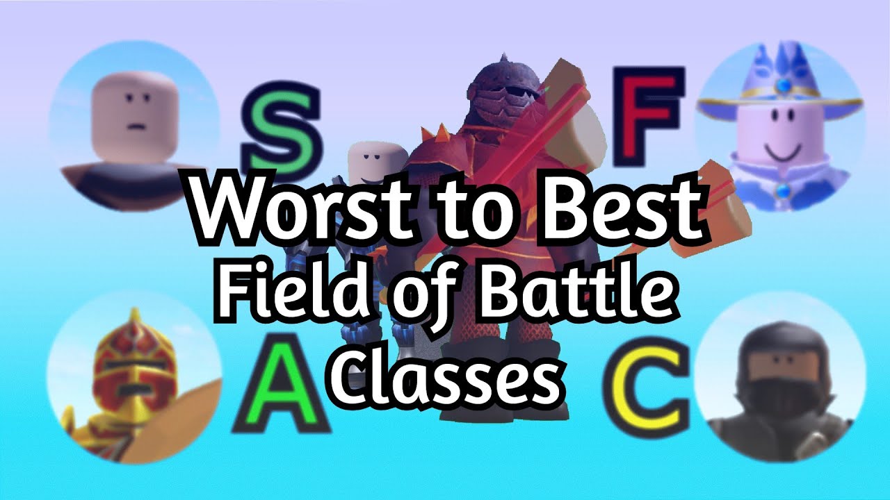 Field of Battle Worst to Best Classes