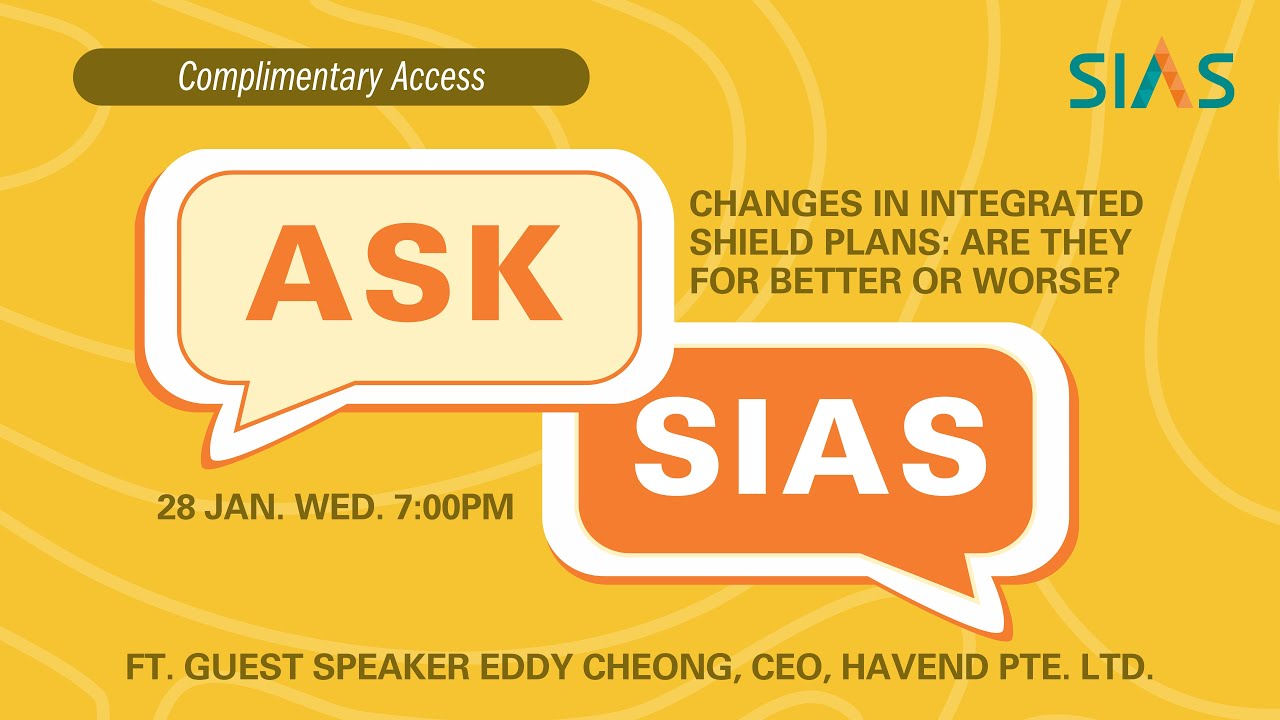 Ask SIAS - Changes in Integrated Shield Plans: Are They for Better or Worse?