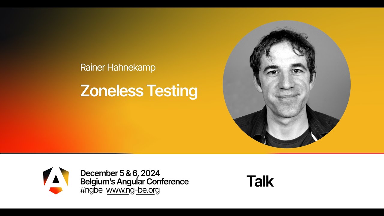 Zoneless Testing - Rainer Hahnekamp - NG-BE 2024