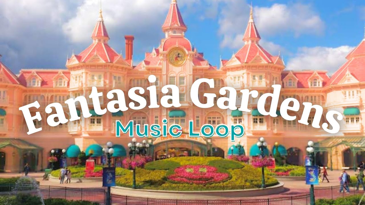 Park Entrance Music Loop | Fantasia Gardens - Disneyland Paris