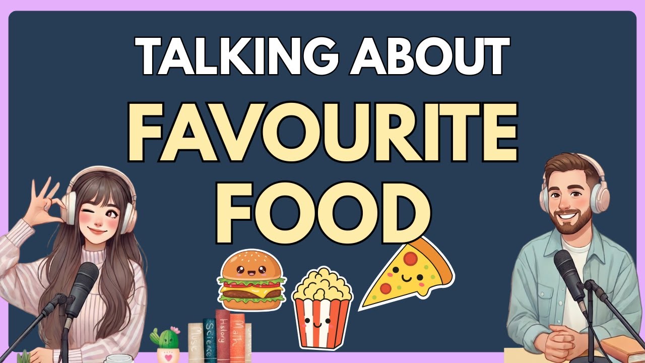 English Podcast for Easy English Conversation | How To Talk About Favorite Food in English