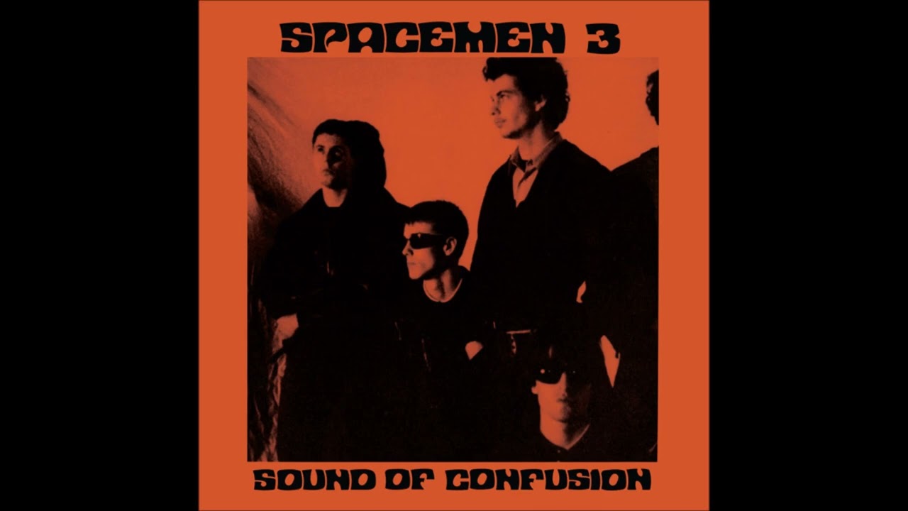 SPACEMEN 3 - SOUND OF CONFUSION