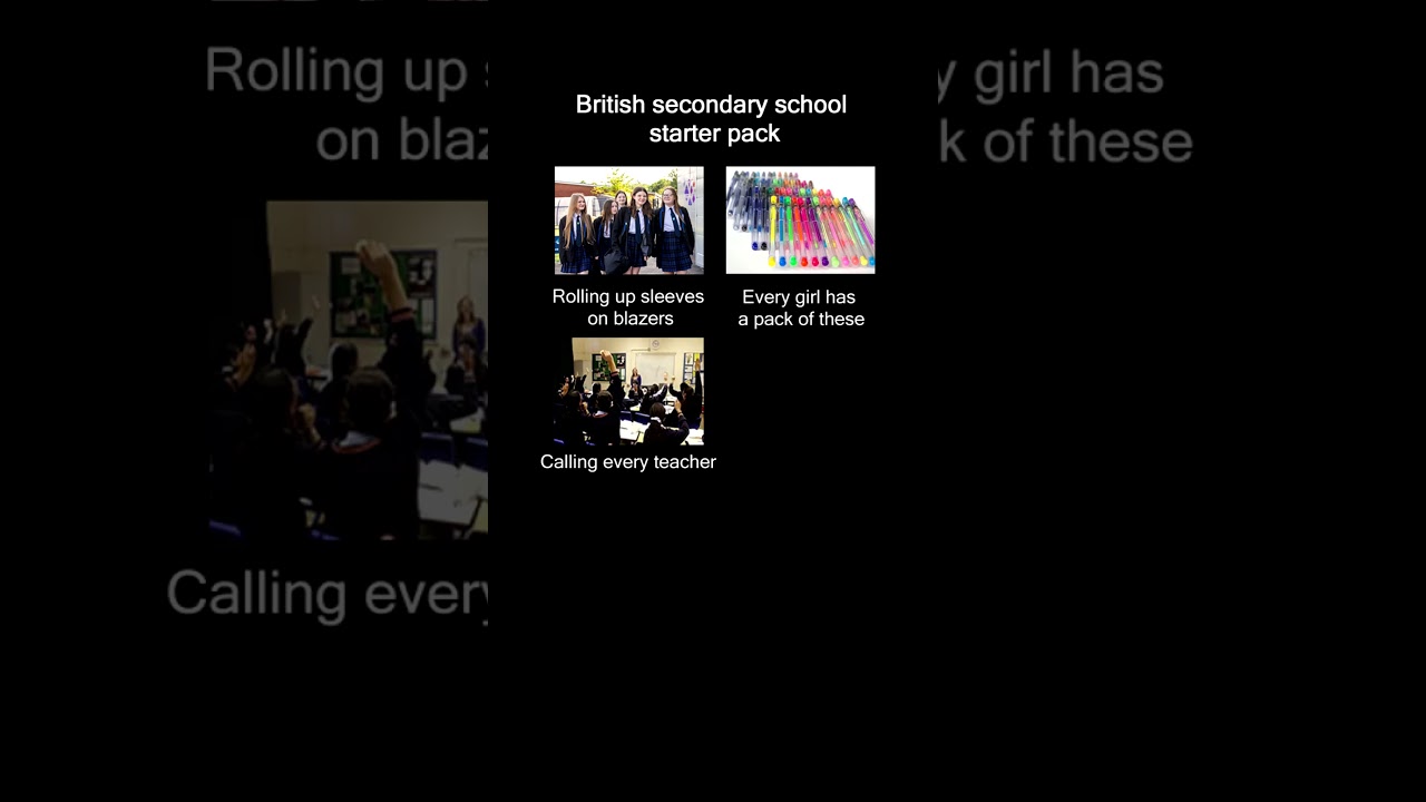 British secondary school starter pack meme