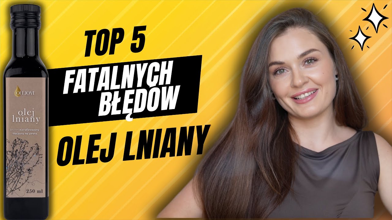 ❌Nie R&oacute;b Tego z Olejem Lnianym - TOP 5 BŁĘD&Oacute;W❌