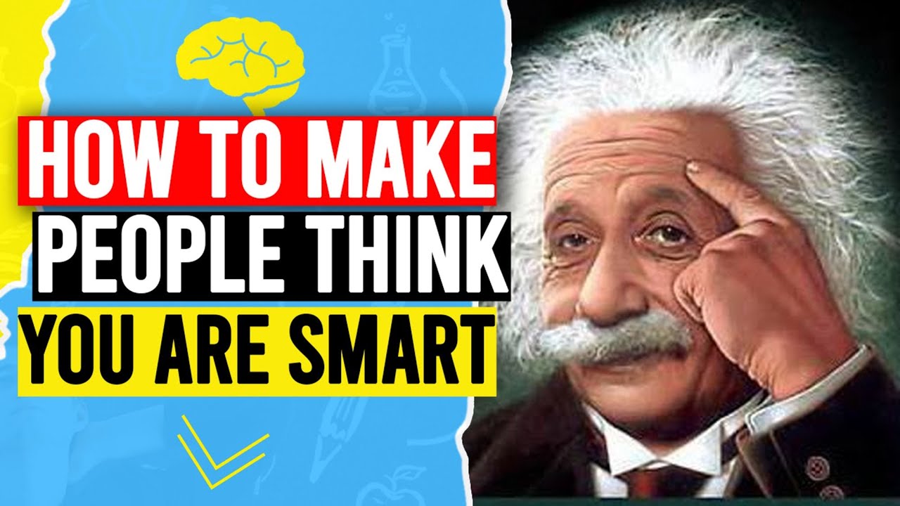 How to make people think you’re smart