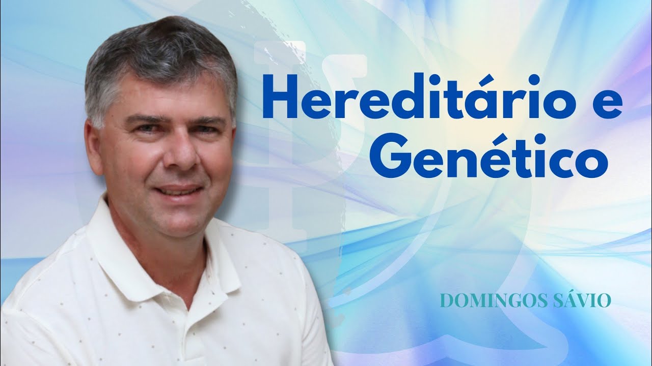 Hereditário e Genético 
