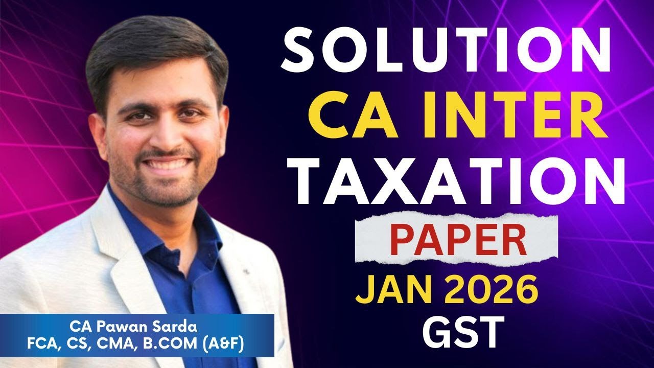 CA Inter Tax Jan 2026 paper Solution and Analysis by CA Pawan Sarda | GST