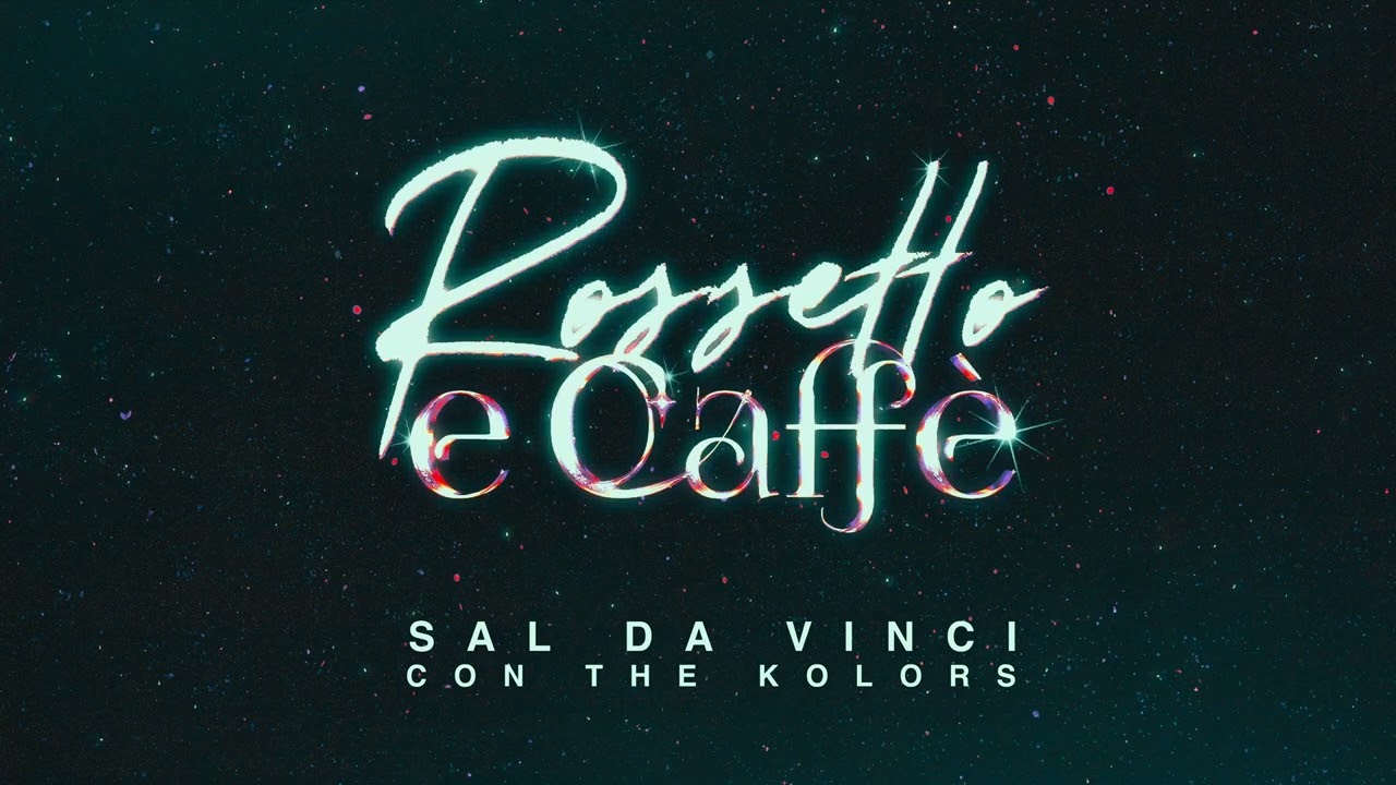 Sal Da Vinci - Rossetto e caff&egrave; (con The Kolors)