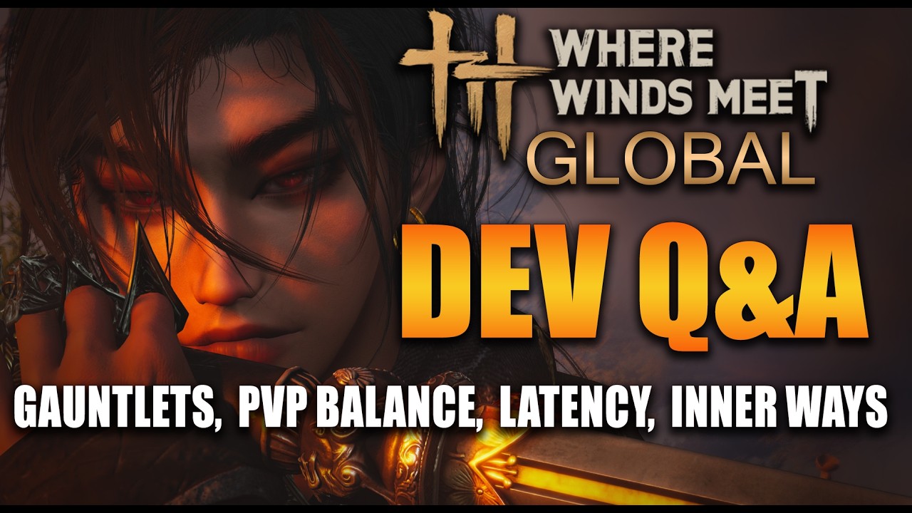 WWM: Q&A с разработчиками 3 &mdash; Перчатки, PvP и развитие Inner Way | Where Winds Meet