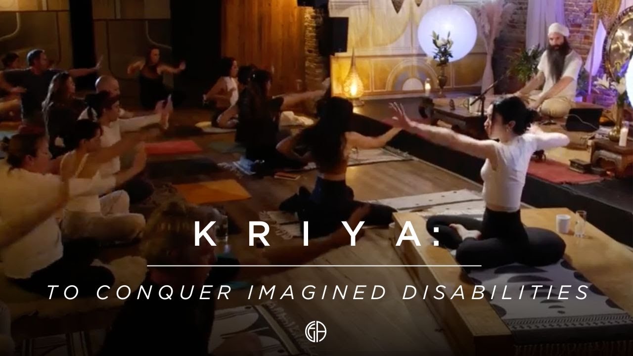 The Kriya To Conquer Imagined Disabilities