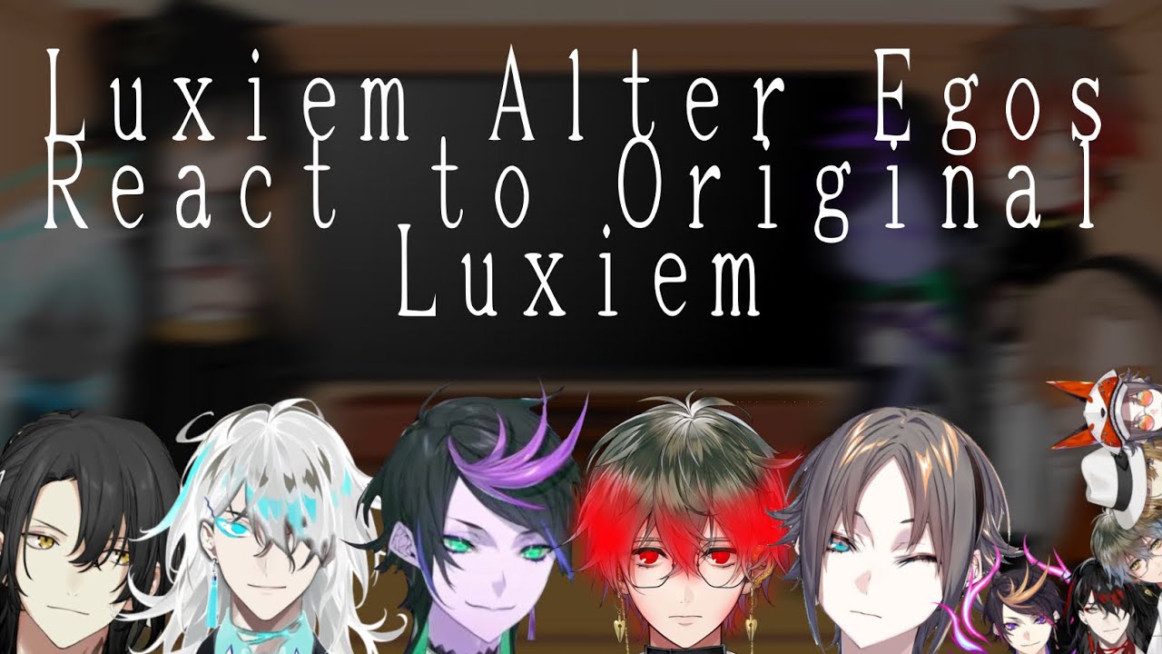 Luxiems Alter Egos React to Original Luxiem (Original) (1/?) (English/🇺🇸) (GCRV)