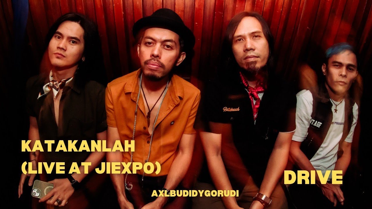 DRIVE - KATAKANLAH (LIVE PERFORMANCE)