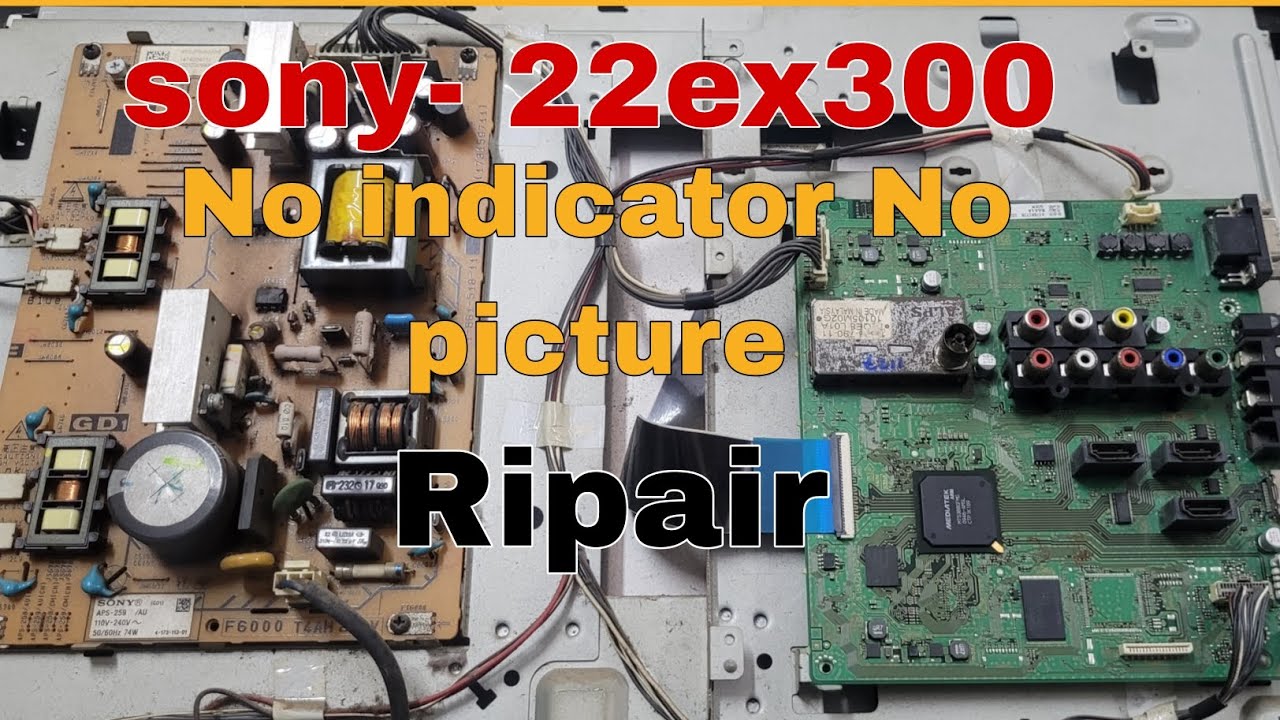 sony - 22ex300 Lcd tv no#indicator## no picture## no sound ripair#100%