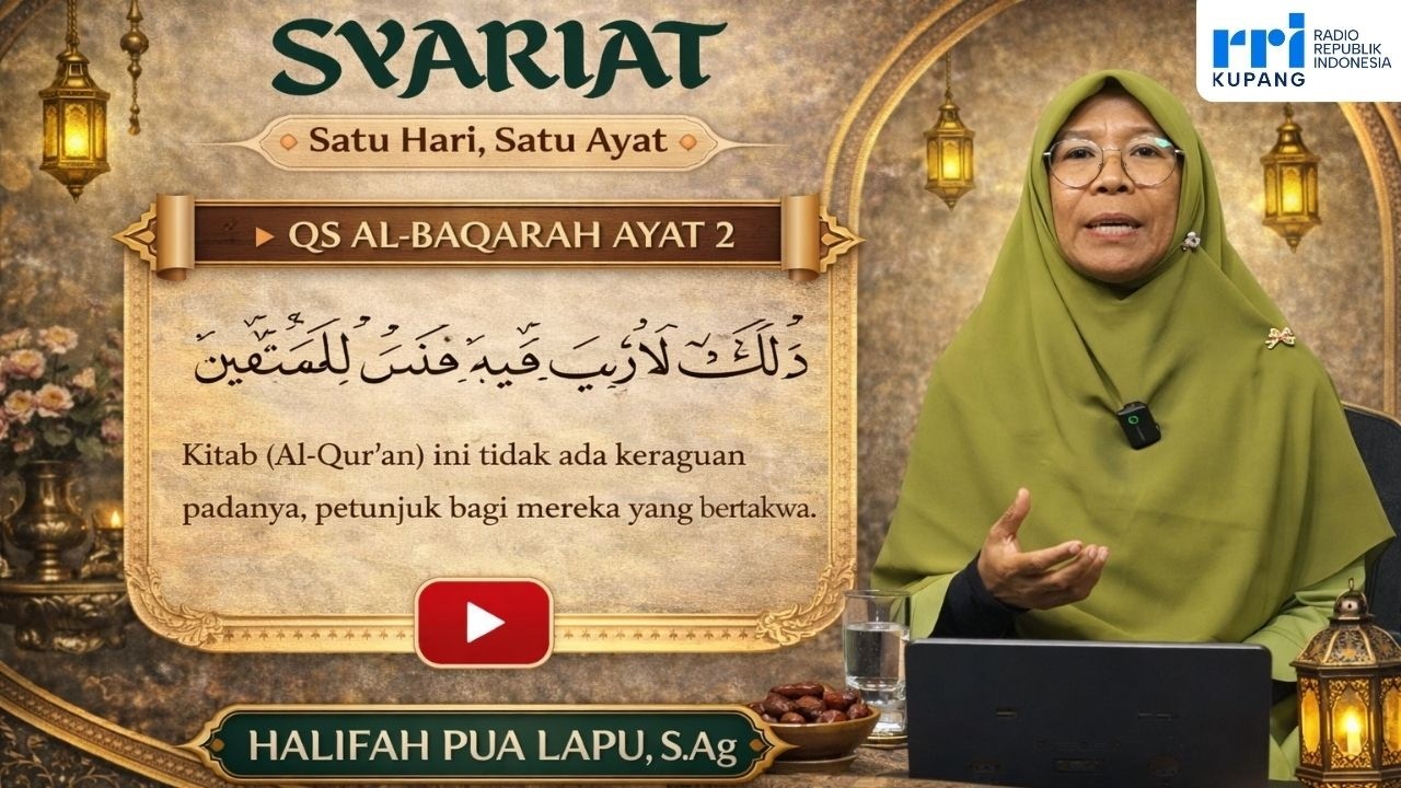 Syariat RRI Kupang | QS Al-Baqarah Ayat 2 Oleh Halifah Pua Lapu, S.Ag