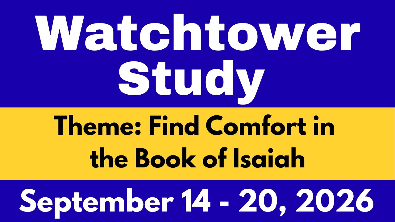Watchtower Study September 14 &ndash; 20, 2026 | Find Comfort in the Book of Isaiah | Meaningful Comments