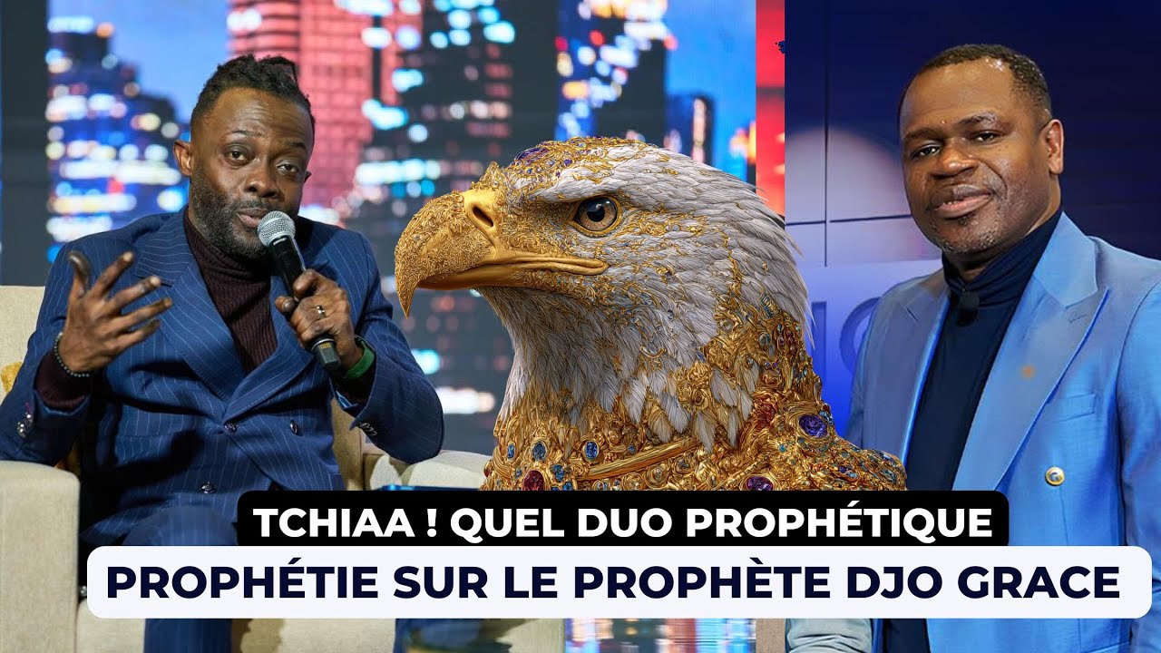 💥FIRE🦅PROPHÉTIE SUR LE PROPHÈTE DJO GRACE : TCHIAA, QUEL DUO AVEC LE PROPHÈTE JEAN-MARIE DOMORAUD
