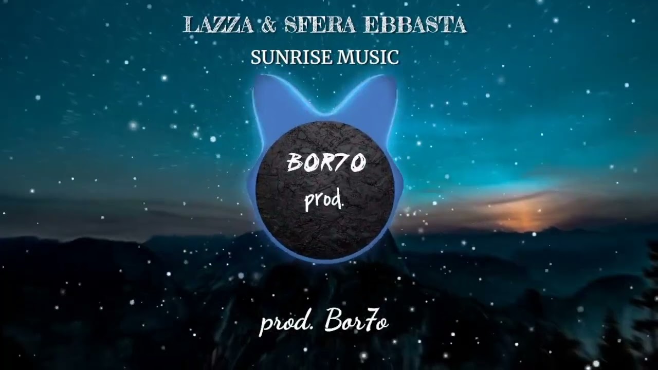 Lazza & Sfera Ebbasta - SUNRISE MUSIC (prod. Bor7o)