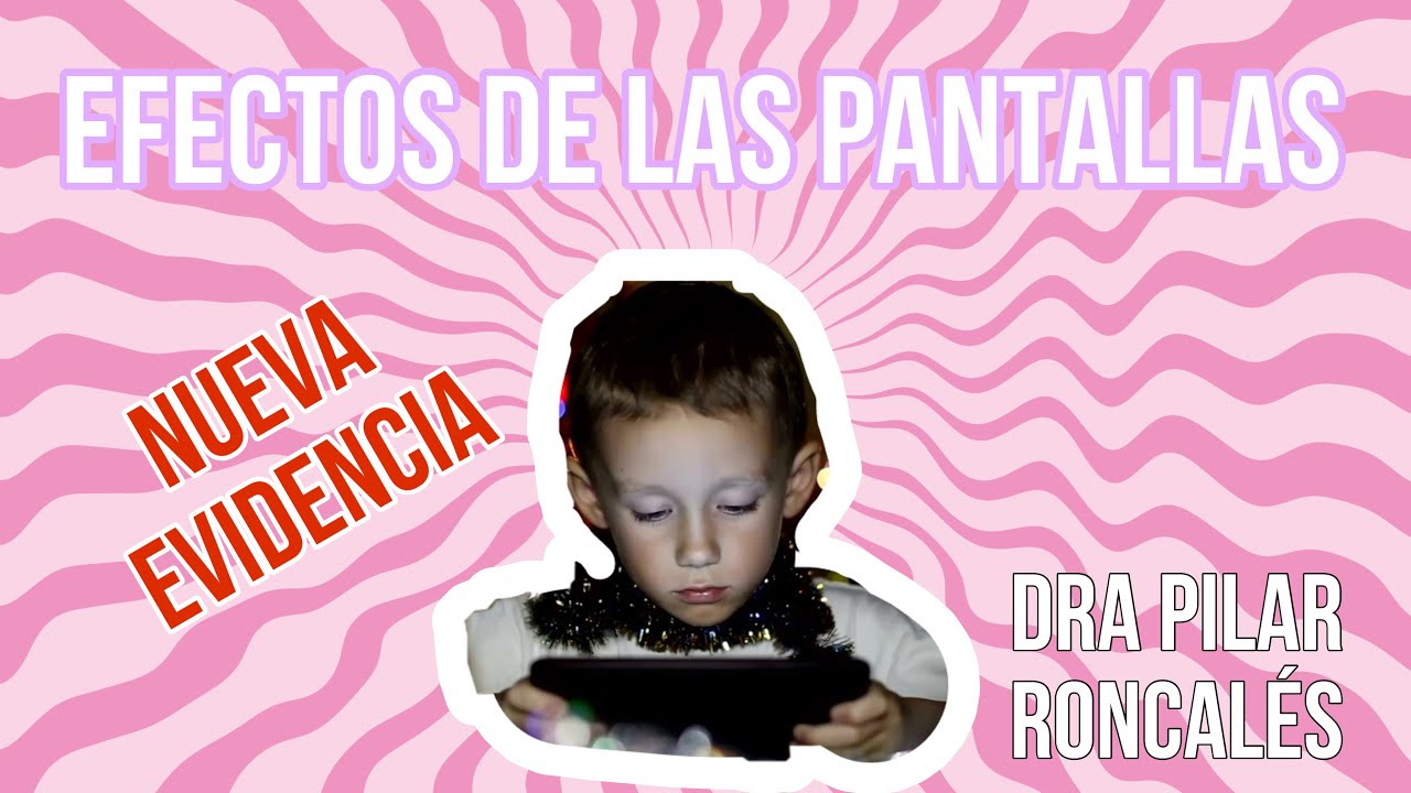 Efectos de las pantallas en los niños: recomendaciones actualizadas