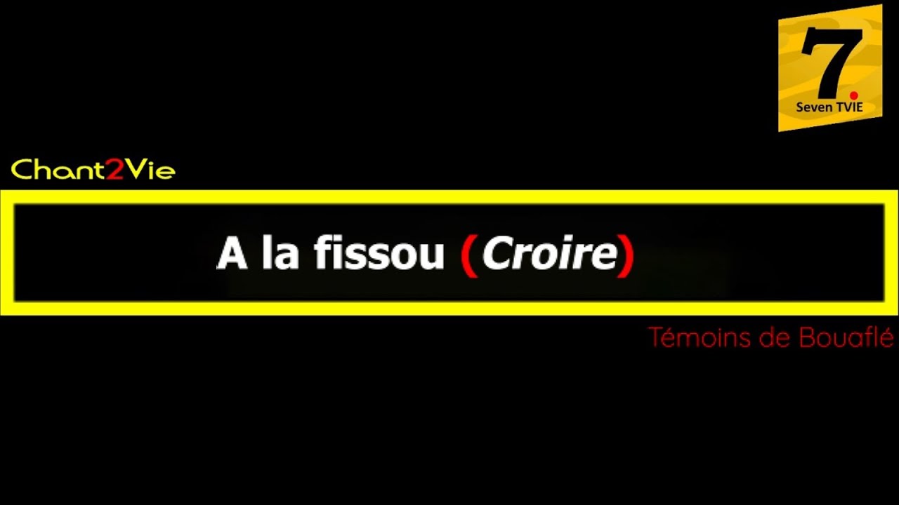 Chant2Vie - A la fissou 'Croire' (T&eacute;moins de Bouafl&eacute;)