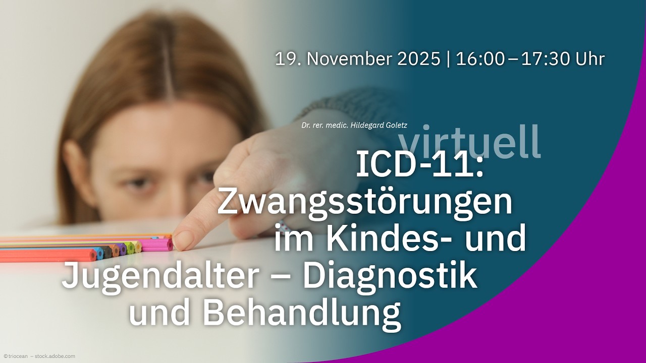 DGKJP Virtuell - ICD-11: Zwangsstörungen im Kindes- und Jugendalter (19.11.2025)