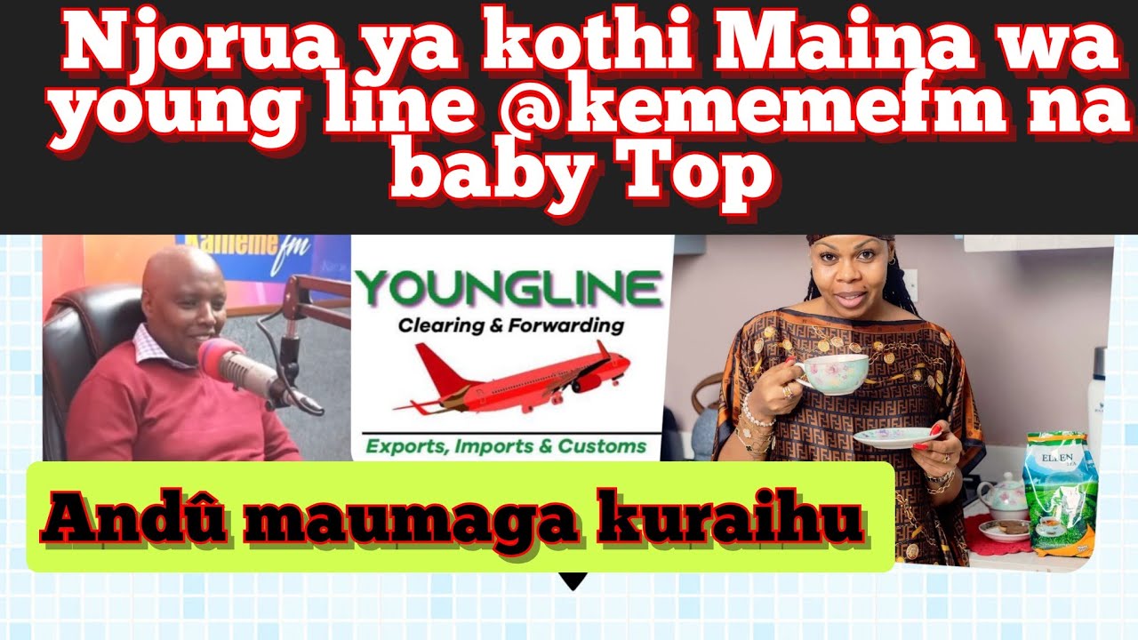 Njorua ya kothi Maina WA Young line mena Muthoni wa kirumba KAMEME FM andû maumaga kuraihu