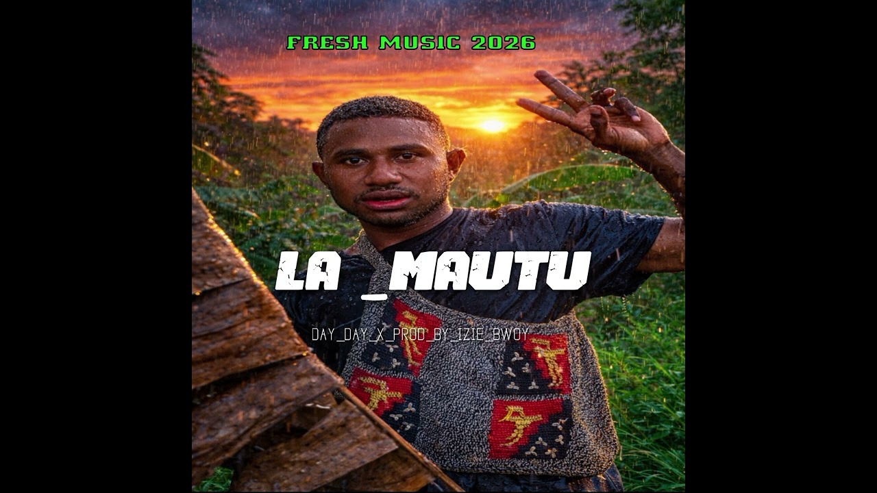 La_Mautu [2026]Day_Day_x_Prod_By_Izie_Bwoy 