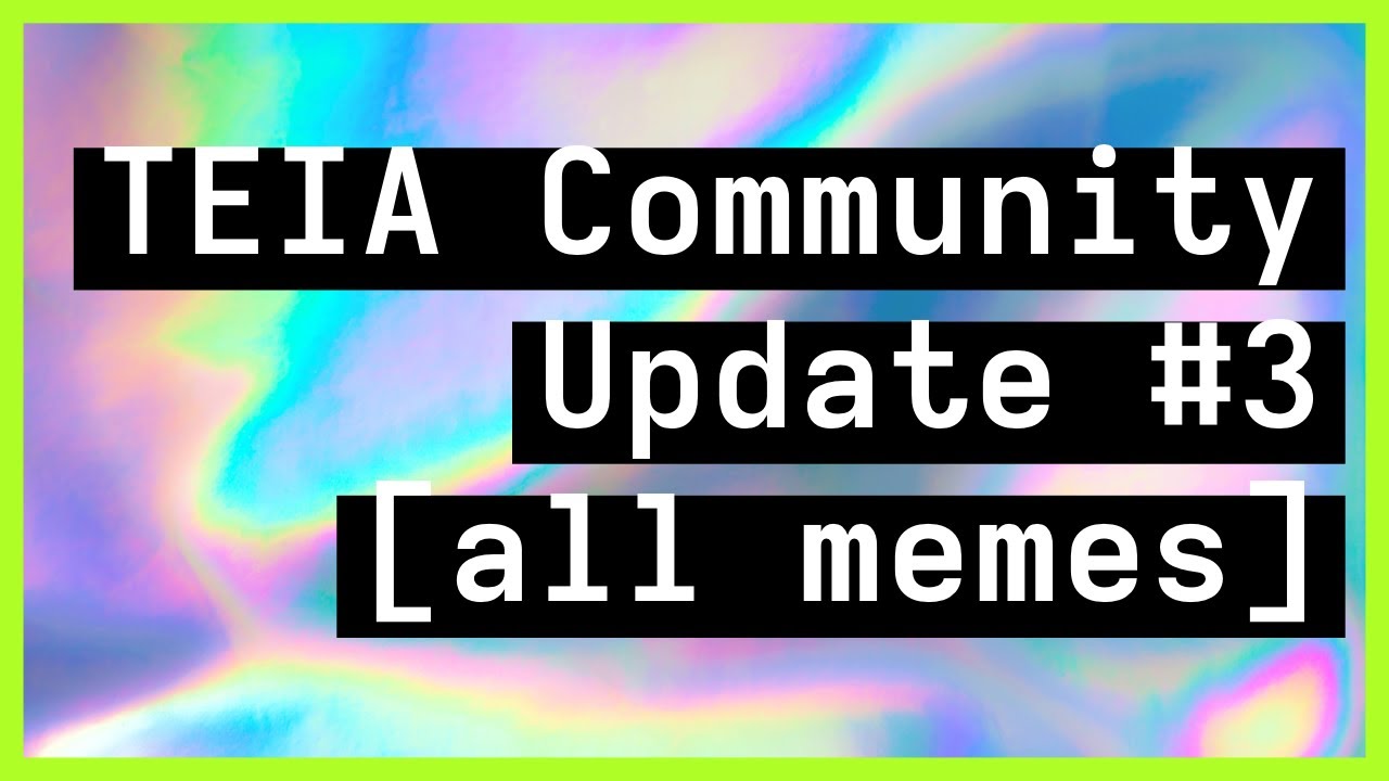 TEIA Community Update #3 | ALL THE MEMES