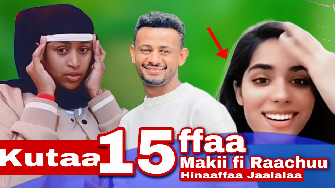 Makii fi Raachuu Jaalala taphaa Kutaa 15ffaa Makiin Hinaafte