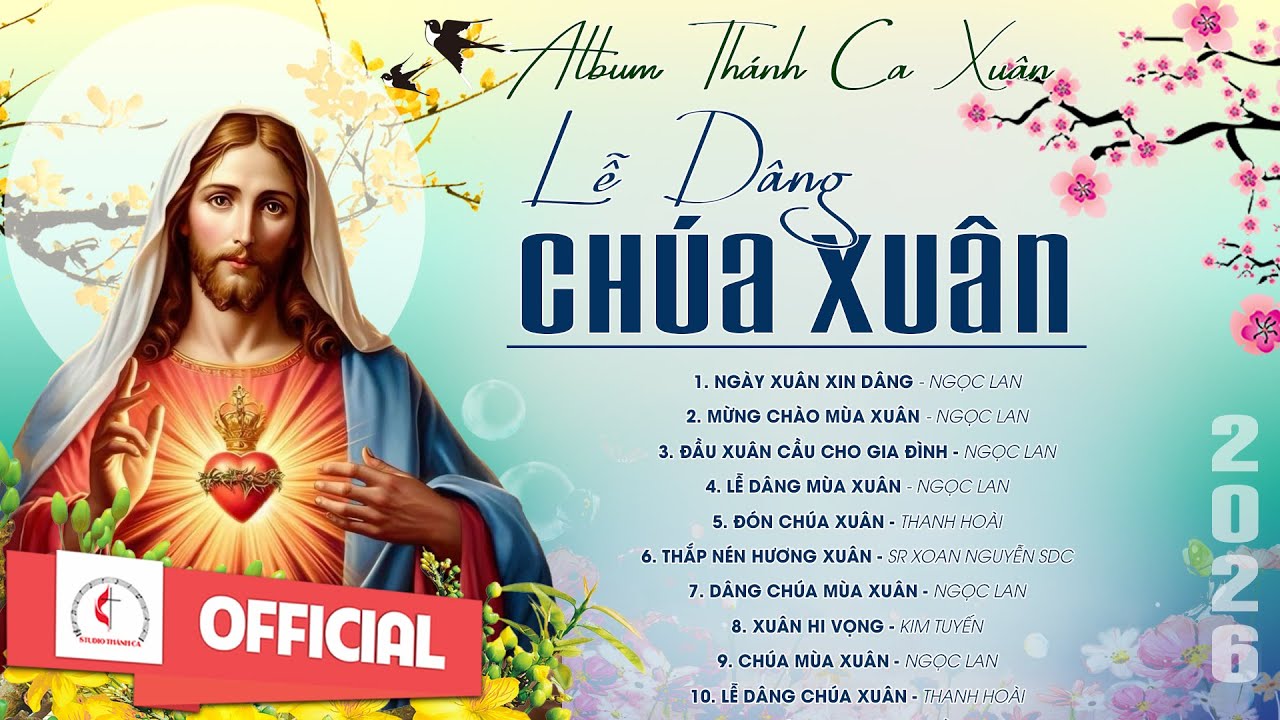 Album Thánh Ca Mùa Xuân 2026 Hay Nhất | Lễ Dâng Chúa Xuân | Nhạc Thánh Ca Xuân | Xuân 2026