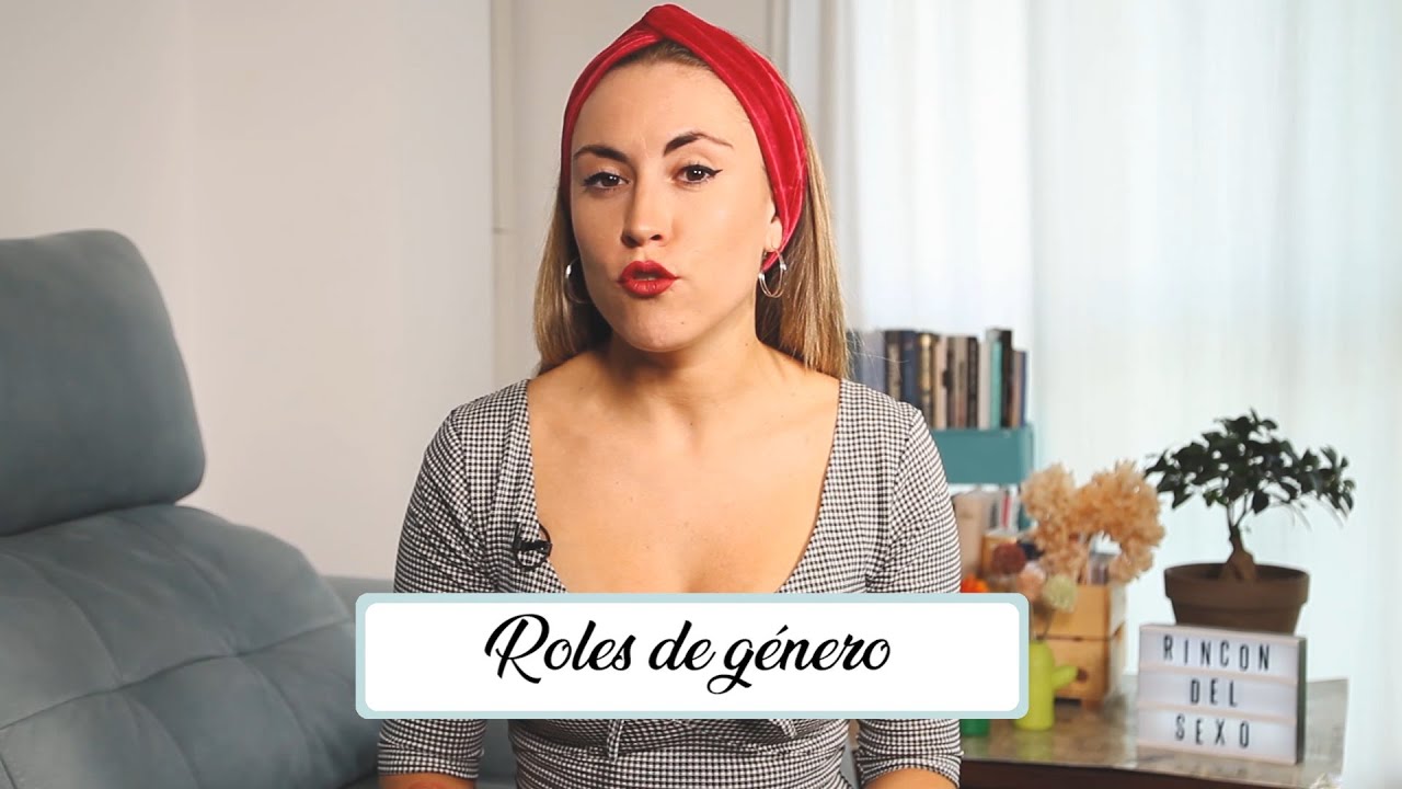 ROLES DE GÉNERO EN EL SEXO – Cómo afectan en las relaciones sexuales y en la pareja – Lara Herrero