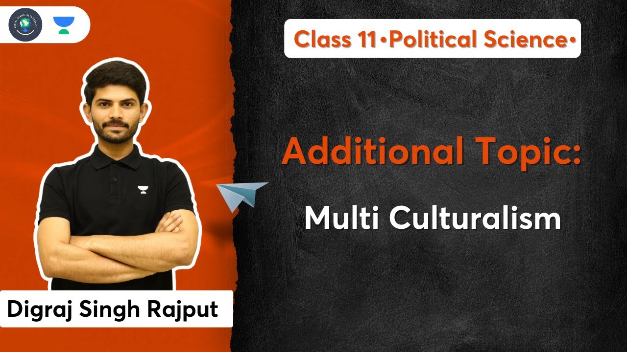 Political Science | Additional Topics | Multiculturalism | Class 11| Digraj Singh Rajput
