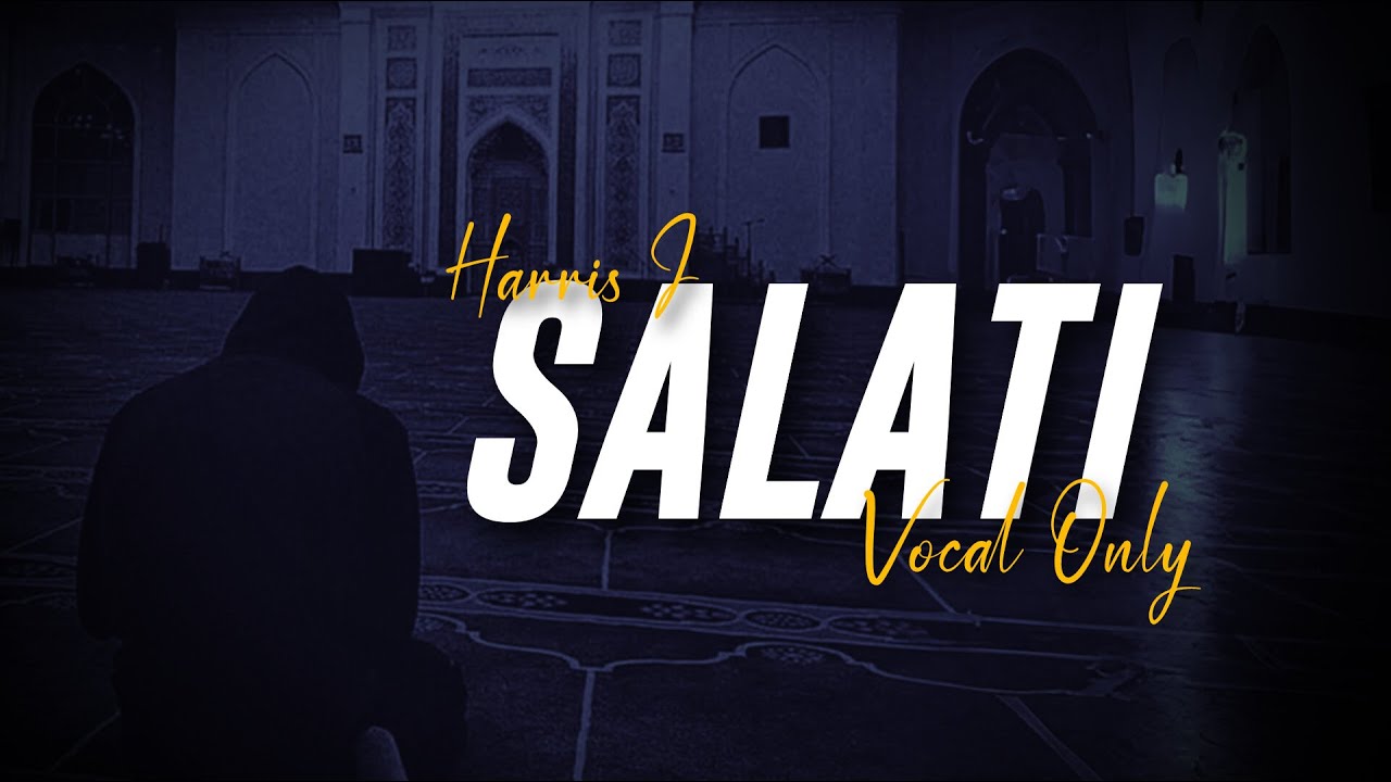 Salati (My Prayers) - Harris J | No Music | صلاتي | Vocal Only Nasheed | Lyrics