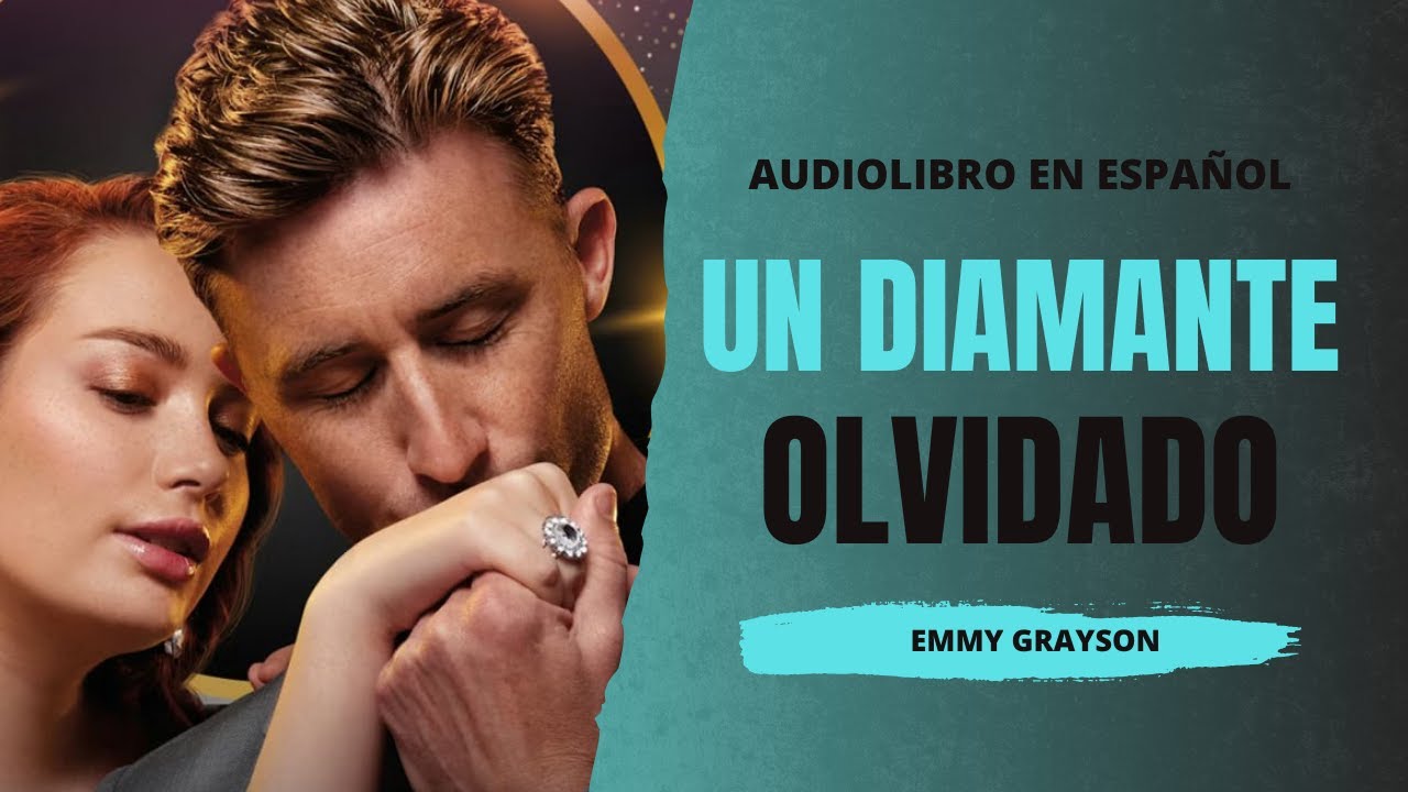 UN GRAN SECRETO OCULTO EN SU PASIÓN | 🎧AUDIOLIBRO El Diamante Olvidado | Novela Romántica