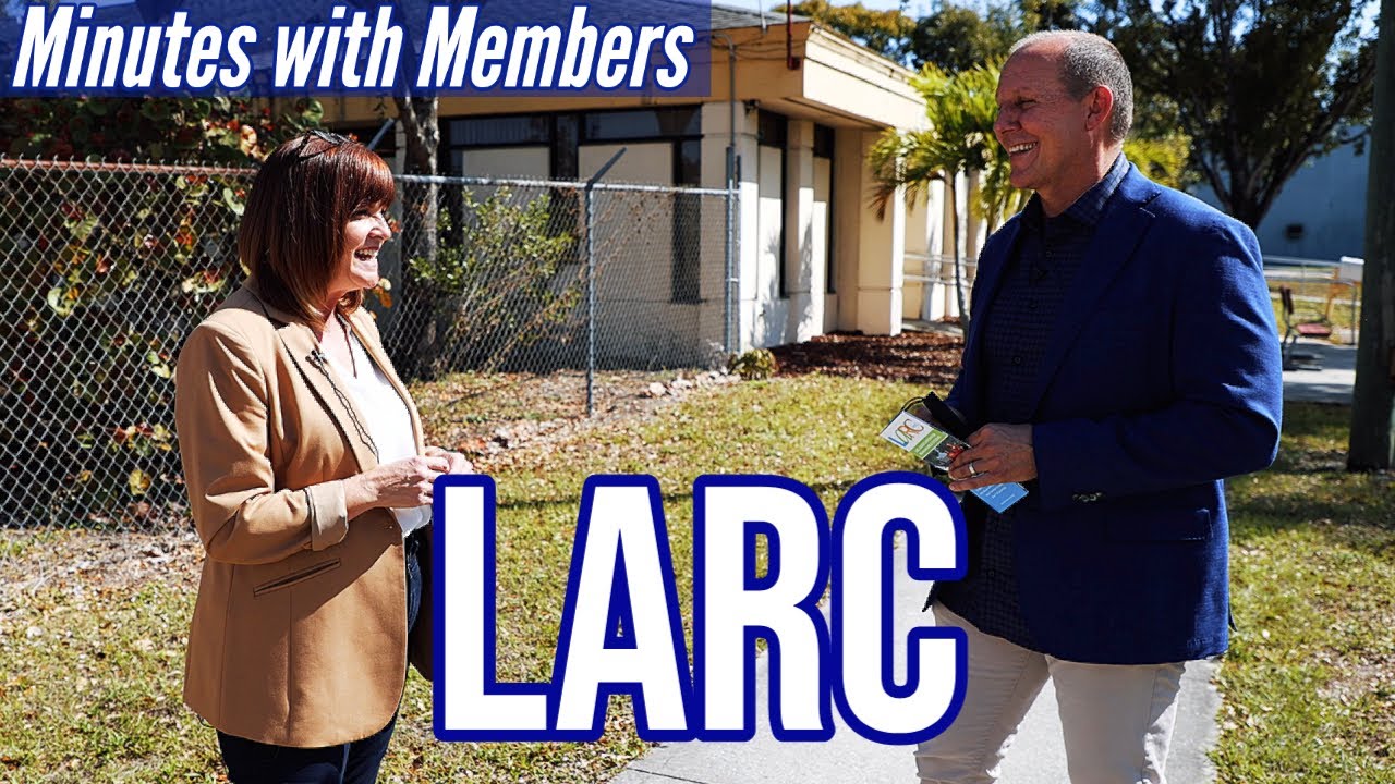 LARC of SWFL - Minutes with Members McMurray & Members of Royal Shell Real Estate