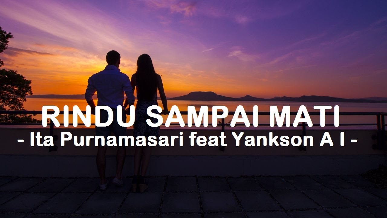 Ita Purnamasari feat Yankson A I__Rindu Sampai Mati ( Lirik )