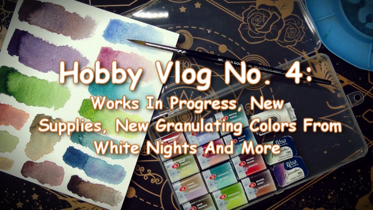 Hobby Vlog No. 4: Work In Progress, New Granulating Colors By White Nights And More