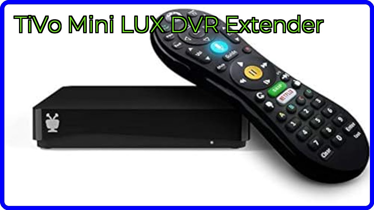 REVIEW (2026): TiVo Mini LUX DVR Extender. ESSENTIAL details.