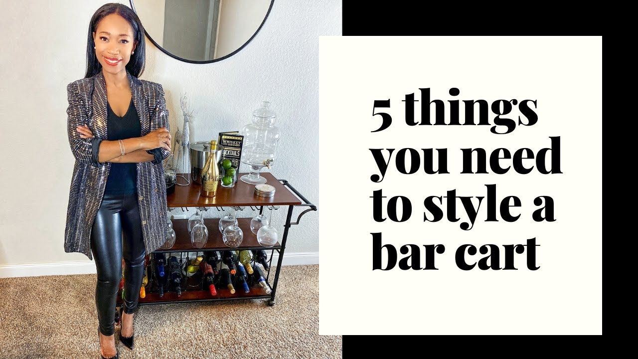 5 Things you Need to Style a Bar Cart