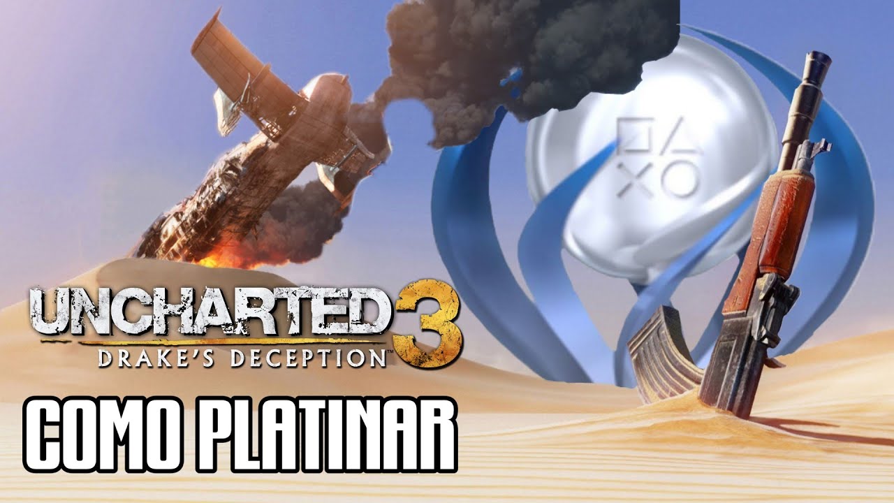 Como Platinar #9 - Uncharted 3: Drake's Deception (PS4 e PS3)