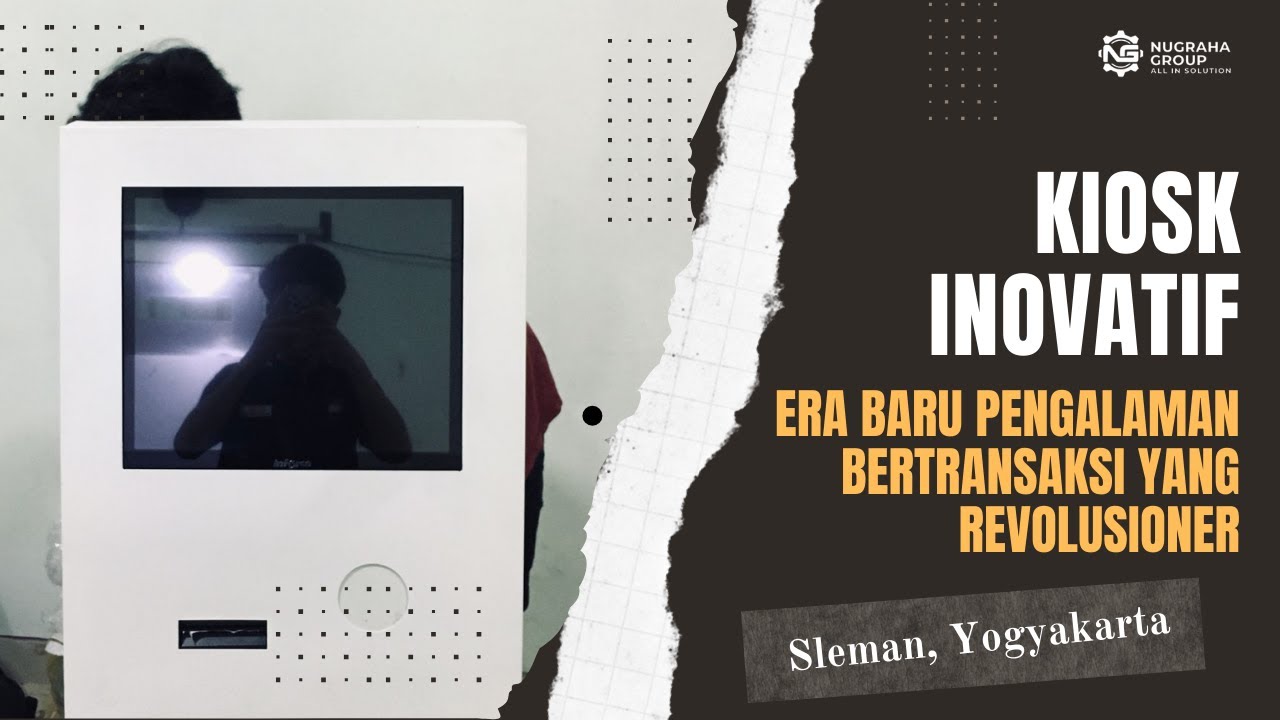KIOSK MODERN YANG INOVATIF DAN EFISIEN PRODUKSI NUGRAHA GROUP!