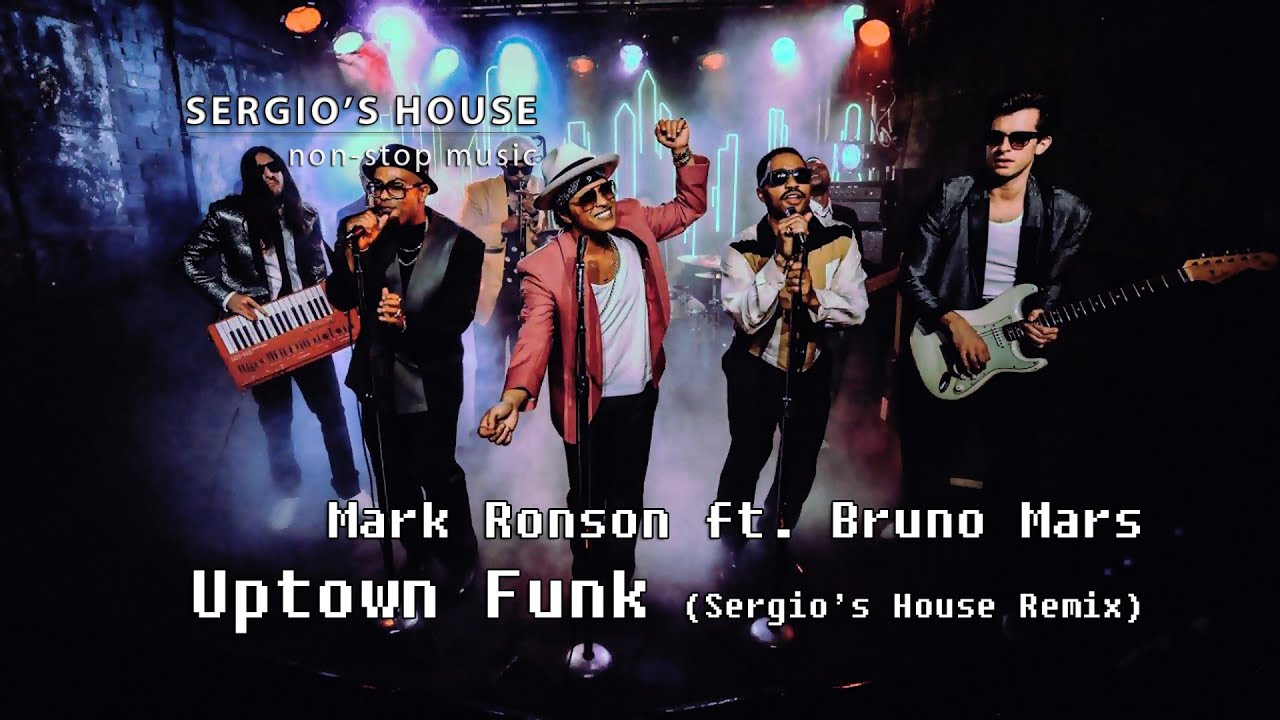 Mark Ronson ft. Bruno Mars - Uptown Funk (Sergio's House Remix)