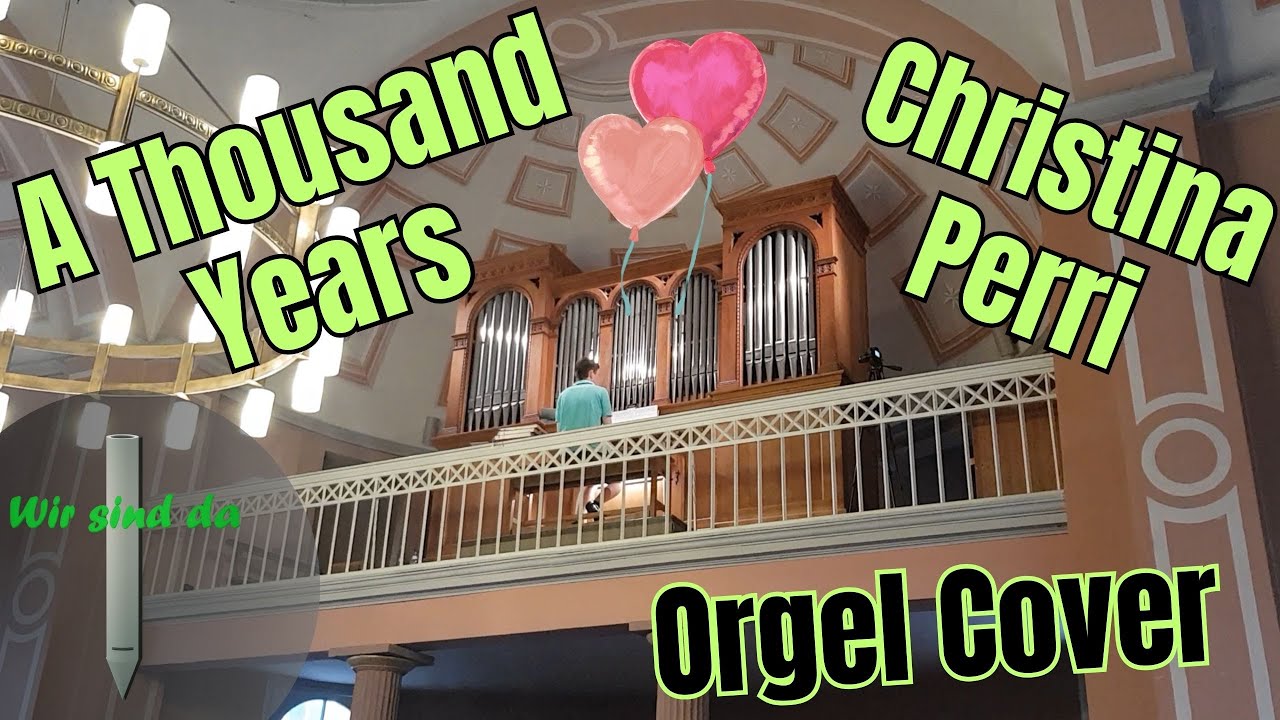 A Thousand Years (Christina Perri) - Orgel Cover