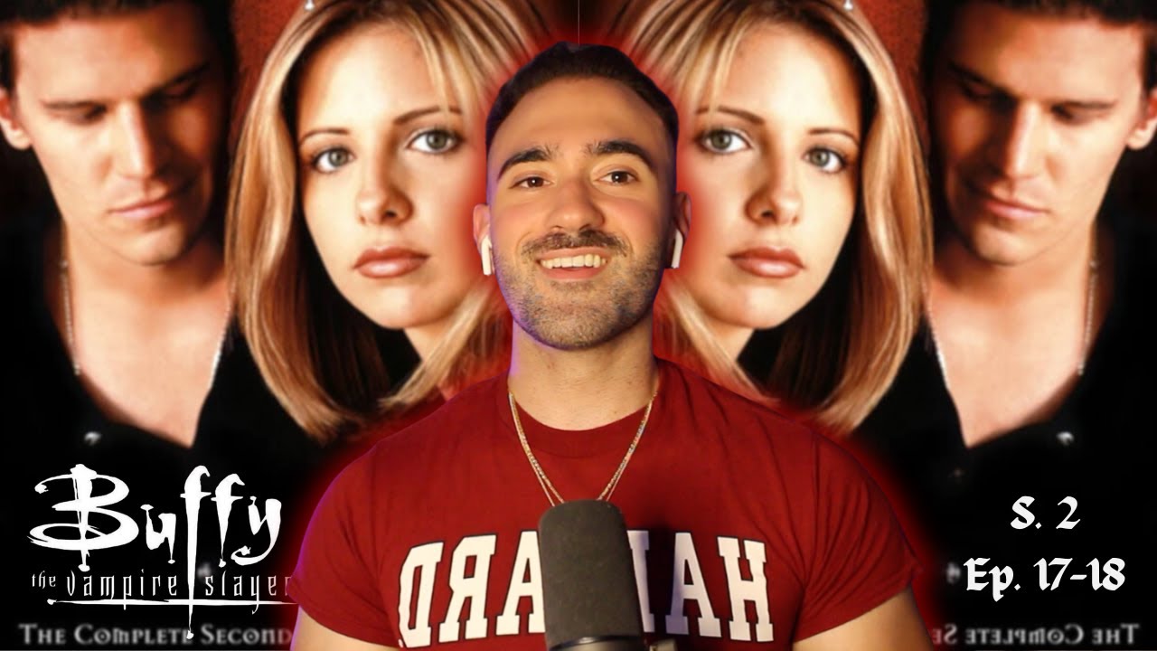 BUFFY THE VAMPIRE SLAYER Reaction - Season 2. EP. 19-20