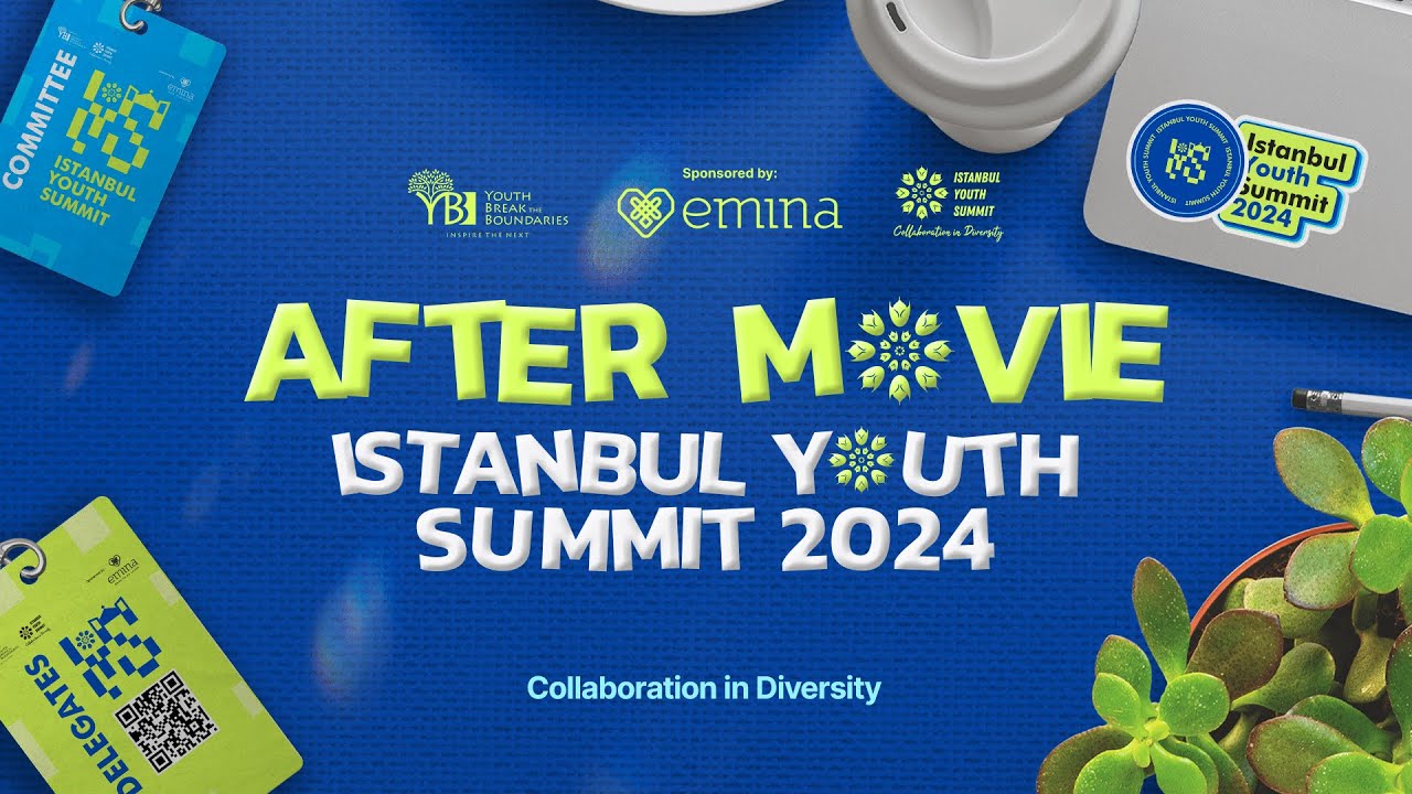 OFFICIAL AFTER MOVIE OF ISTANBUL YOUTH SUMMIT 2024