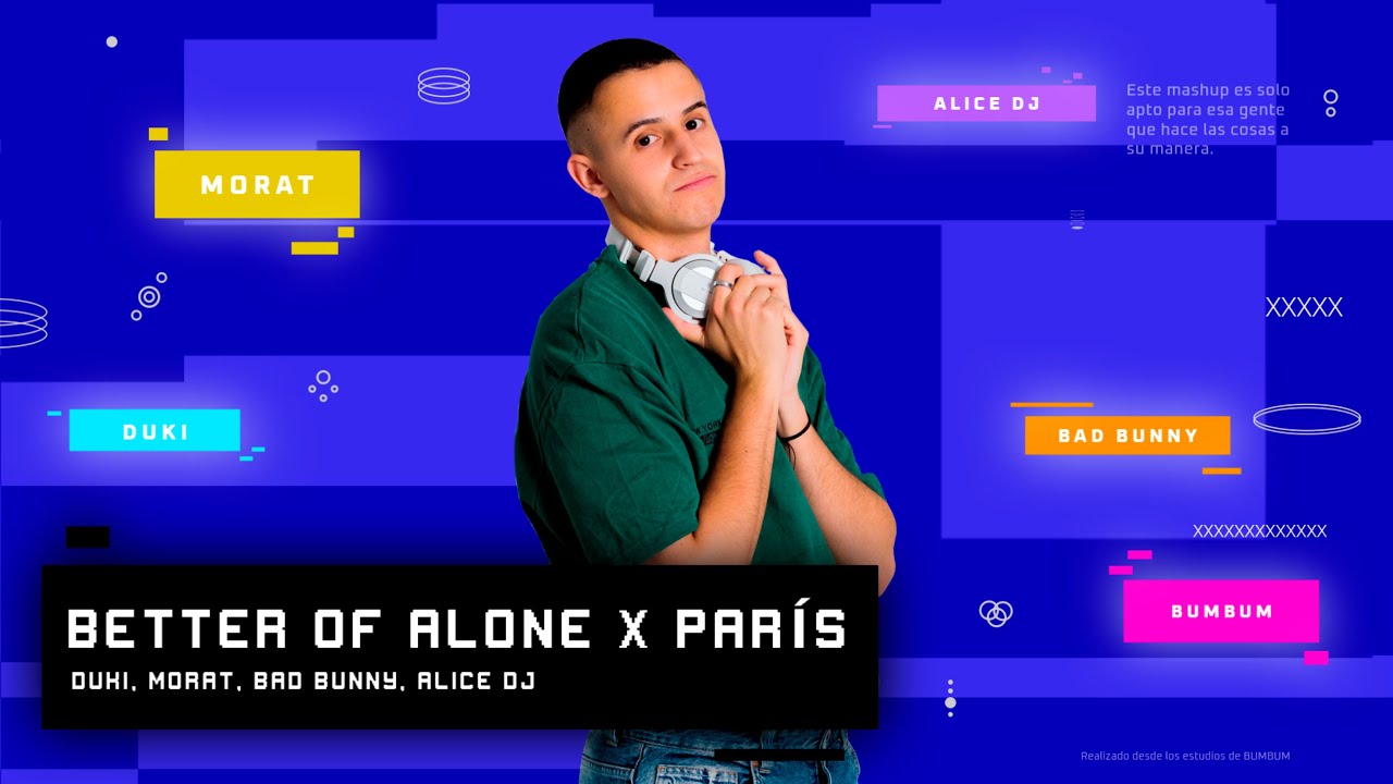 BETTER OFF ALONE X PAR&Iacute;S (bumbum Mashup)