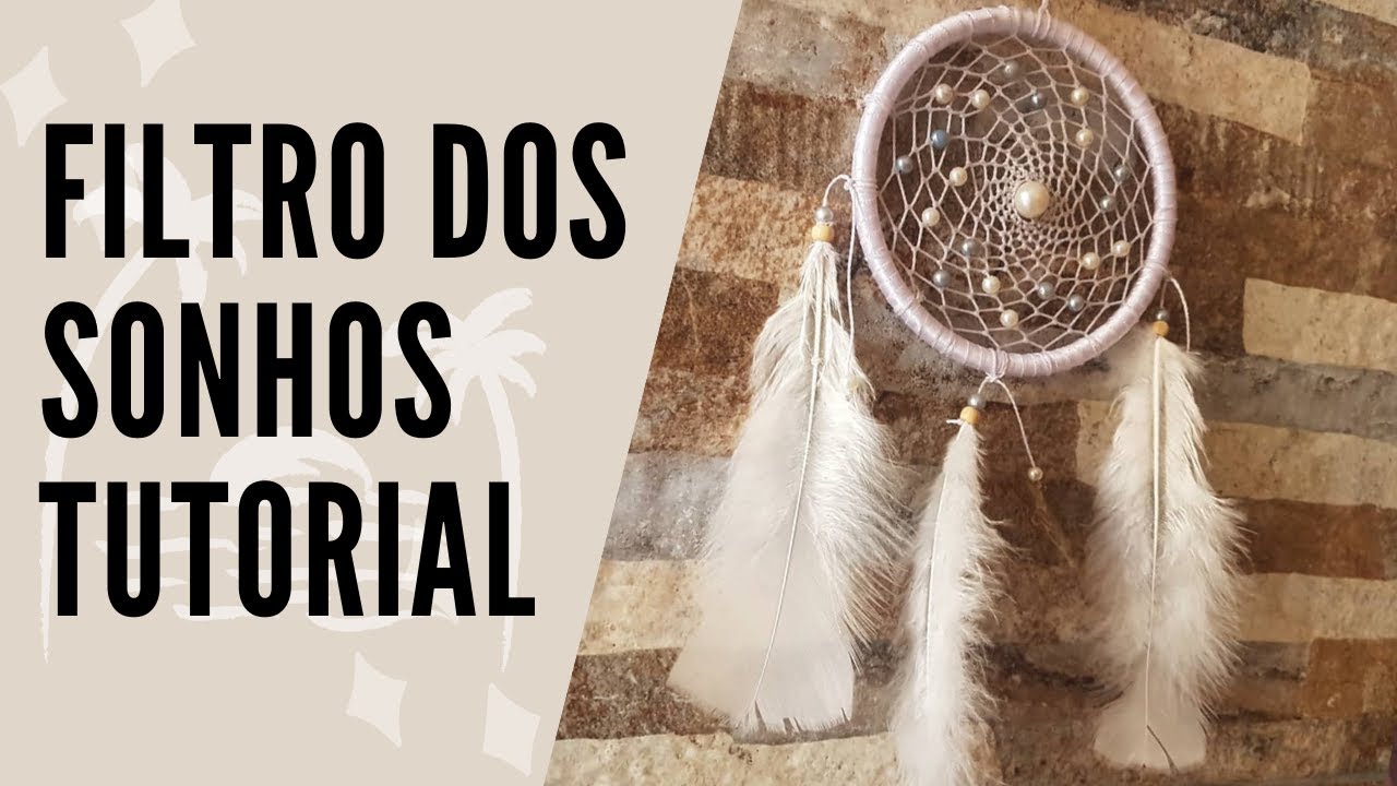 TUTORIAL BÁSICO FILTRO DOS SONHOS ll COM PÉROLAS PLÁSTICAS