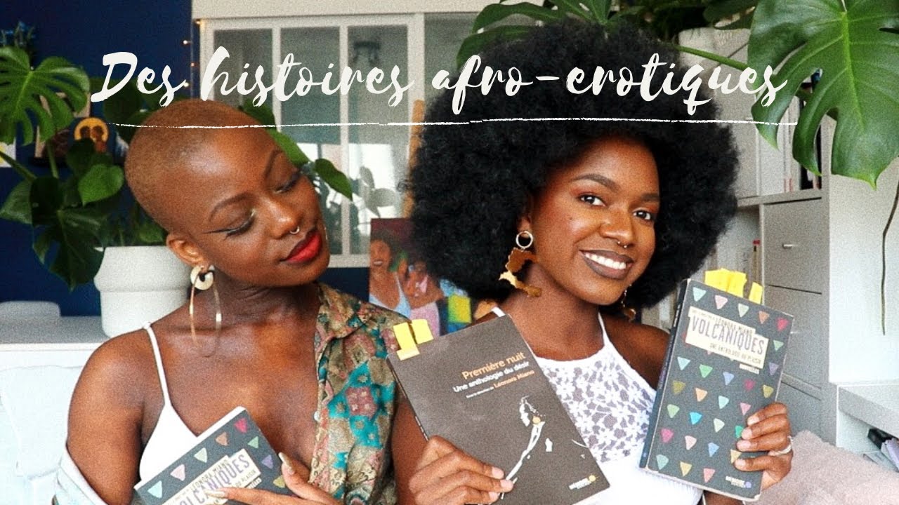 Des lectures AFRO-ÉROTIQUES ? Une critique littéraire très grrrrr | Lejitim
